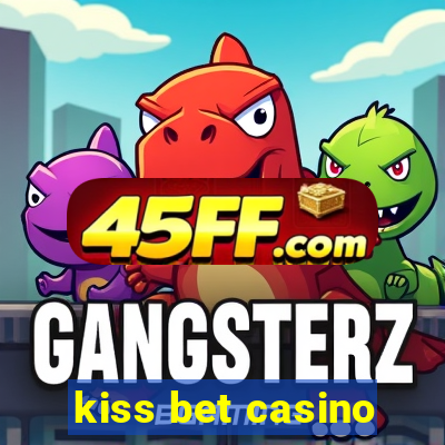 kiss bet casino